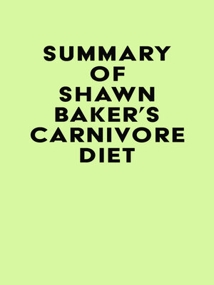 cover image of Summary of Shawn Baker's Carnivore Diet